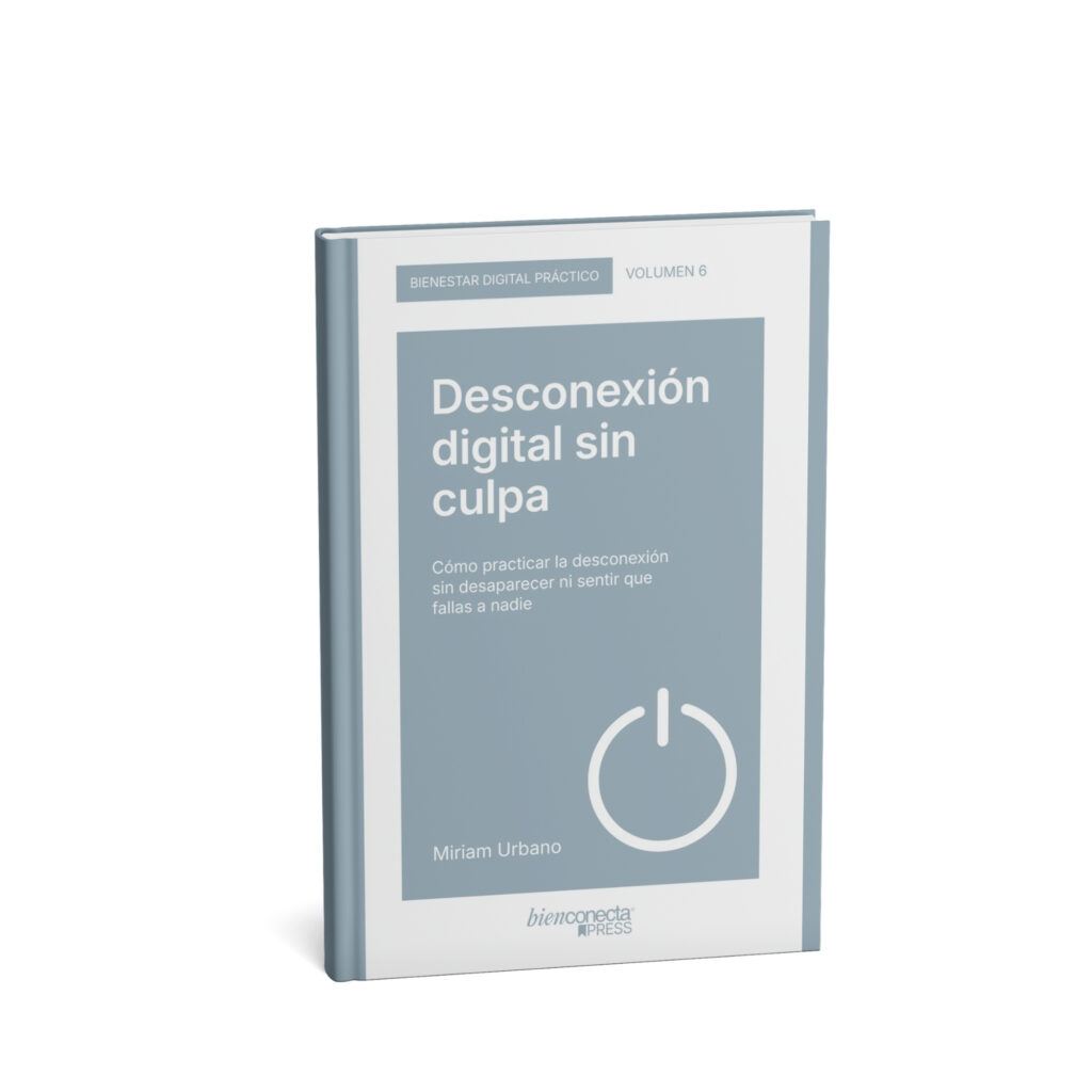 Miriam Urbano - Libros de bienestar digital - Colección Bienestar Digital Práctico - Volumen 6 - Desconexión digital sin culpa